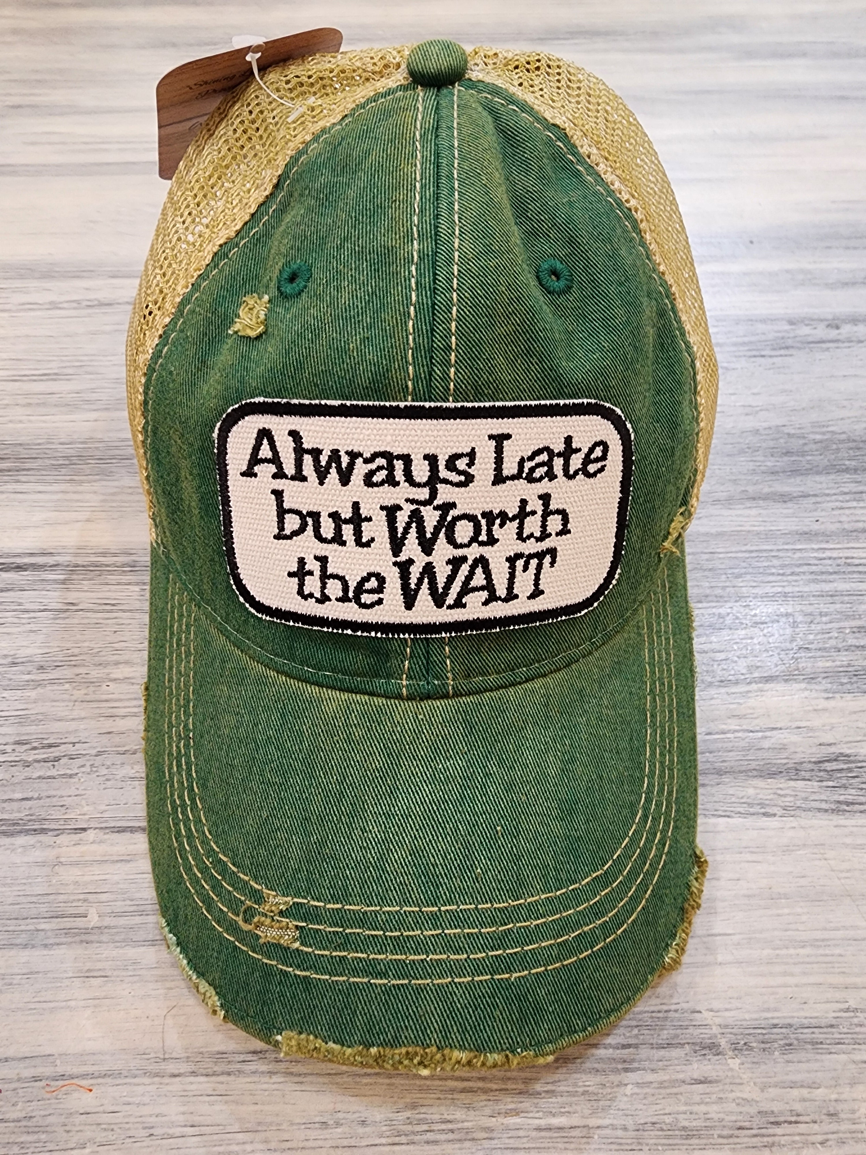 Always Late but Worth the Wait Baseball Hat
