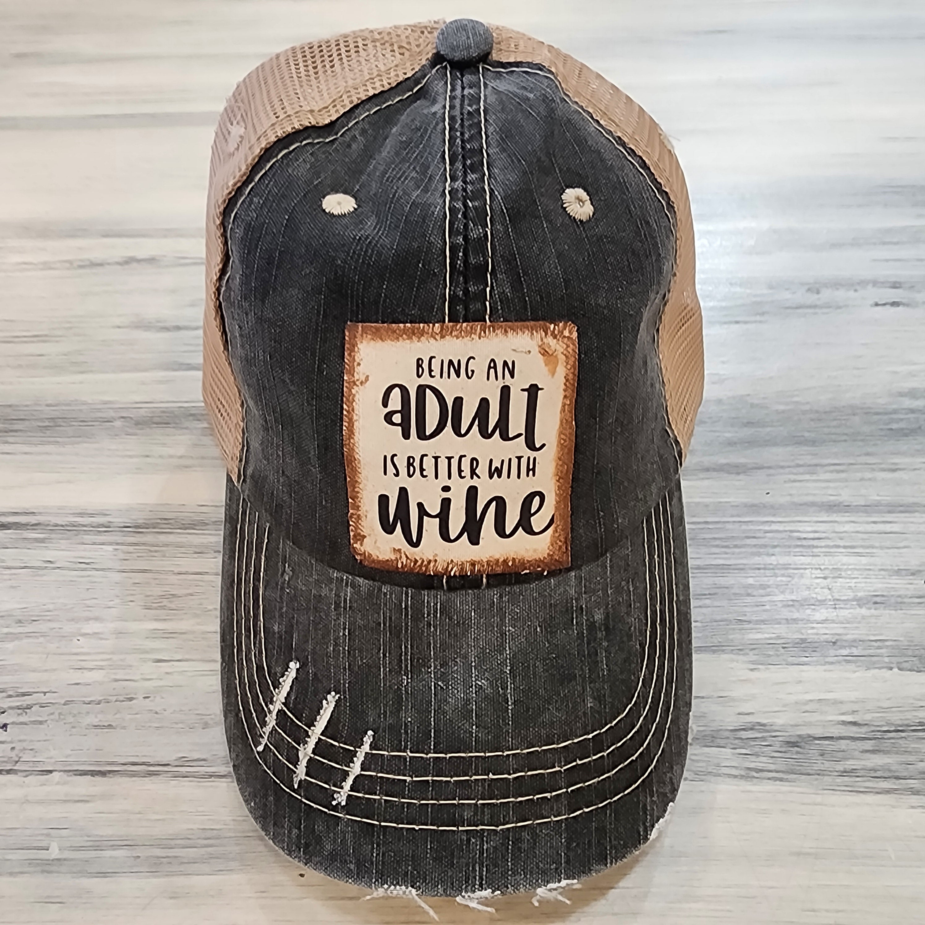 Being an Adult is Better with Wine Distressed Trucker Hat