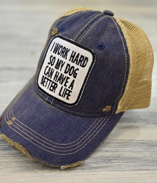 Wild Oates Accessories - Hats I Work Hard So My Dog Can Have A Better Life Baseball Hat