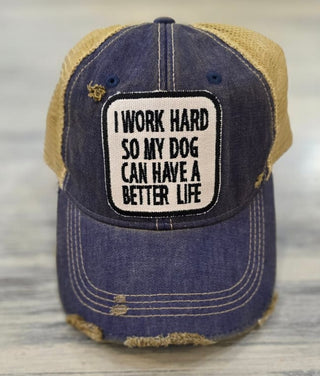 Wild Oates Accessories - Hats I Work Hard So My Dog Can Have A Better Life Baseball Hat