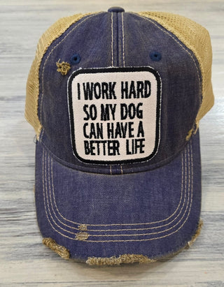 Wild Oates Accessories - Hats I Work Hard So My Dog Can Have A Better Life Baseball Hat
