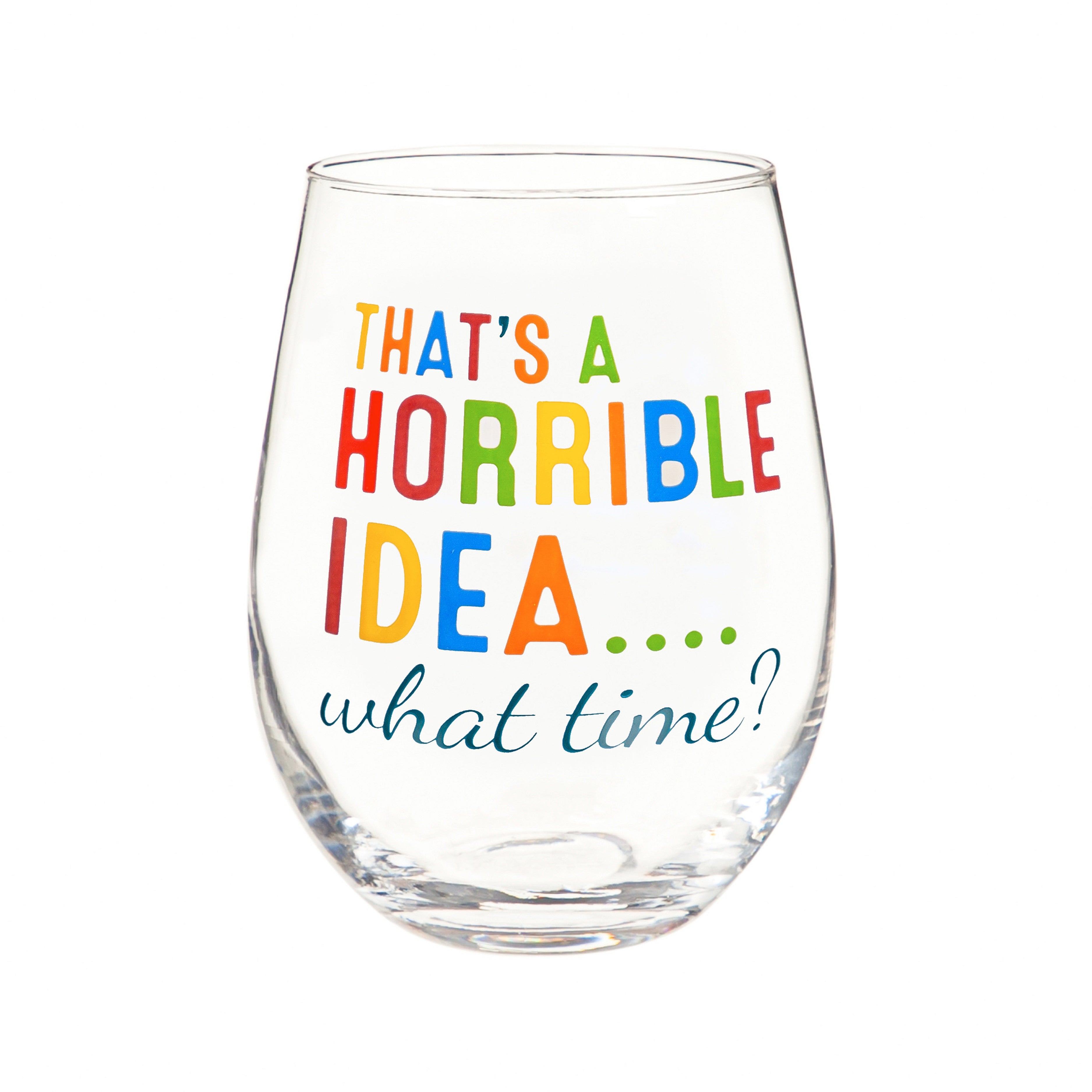 Stemless Wine Glass That's a Horrible Idea...what time?