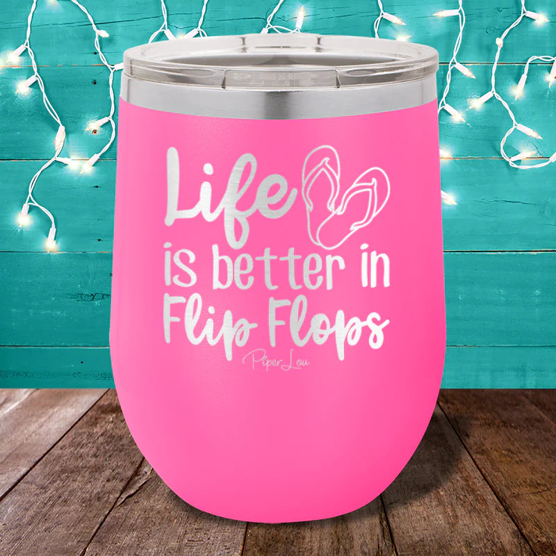 Life is Better in Flip Flops Wine Glass
